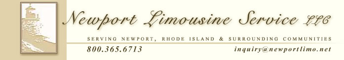 Newport Limousine Service LLC serving Newport, RI and surrounding communities 800-365-6713 inquiry@newportlimo.net